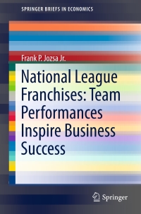 Imagen de portada: National League Franchises: Team Performances Inspire Business Success 9783319259925