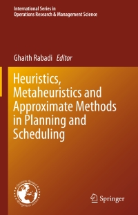 صورة الغلاف: Heuristics, Metaheuristics and Approximate Methods in Planning and Scheduling 9783319260228