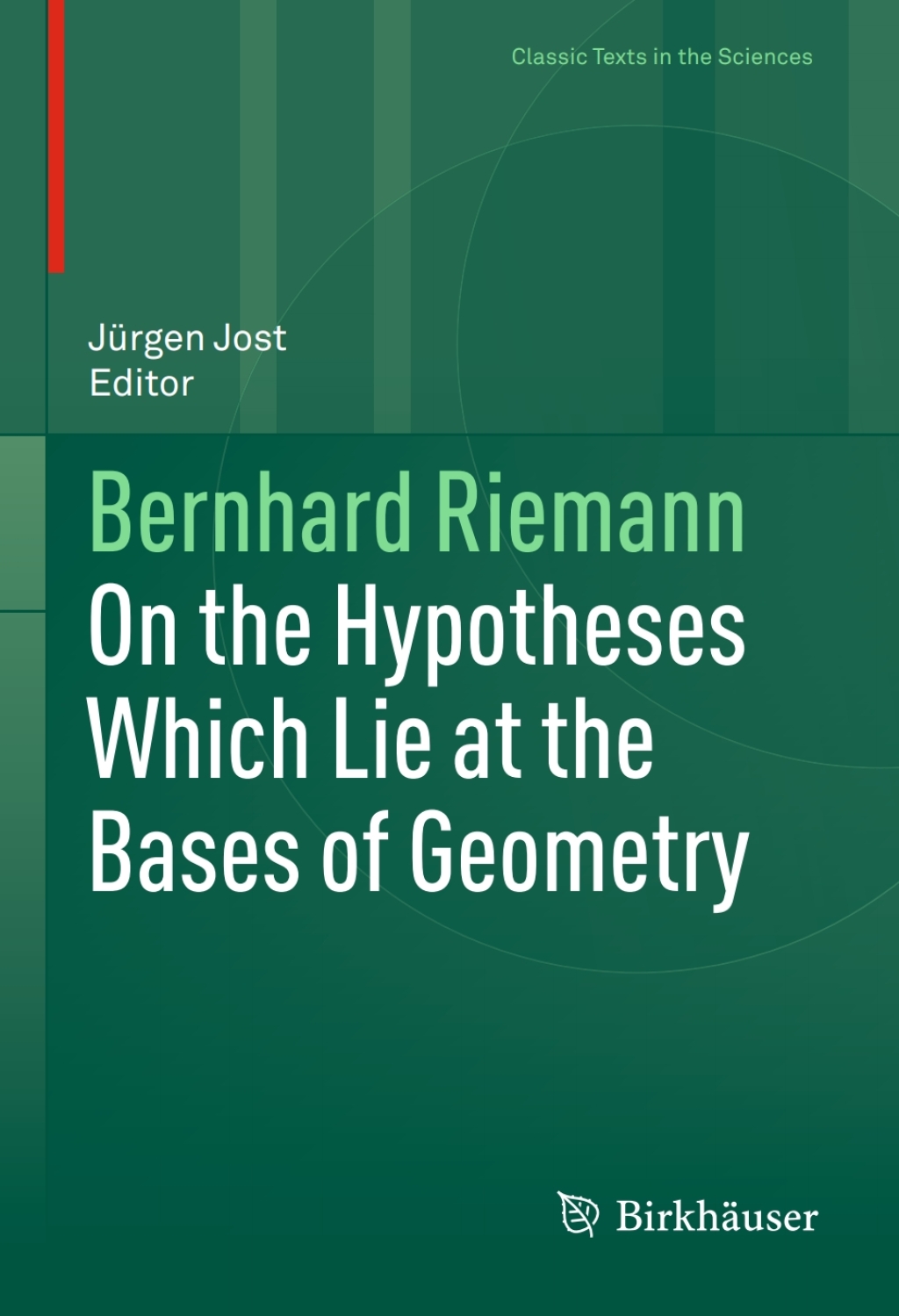 On the Hypotheses Which Lie at the Bases of Geometry Edited by and with commentary from Jürgen Jost