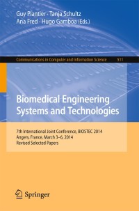 صورة الغلاف: Biomedical Engineering Systems and Technologies 9783319261287