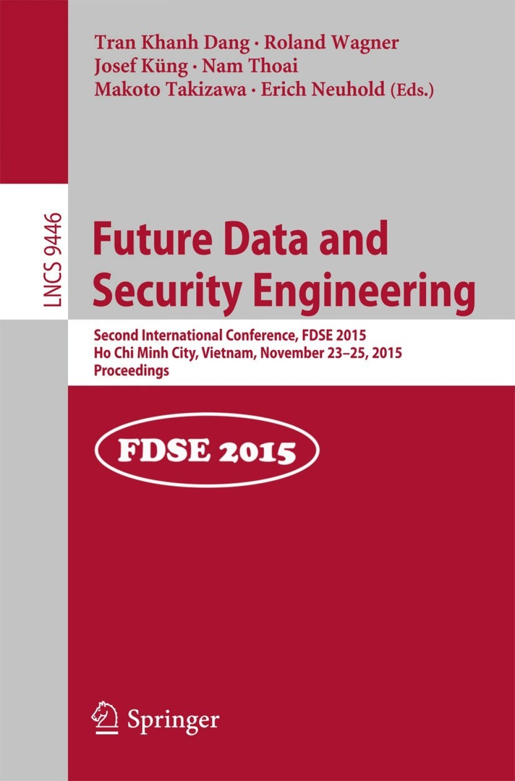 Future Data and Security Engineering Second International Conference, FDSE 2015, Ho Chi Minh City, Vietnam, November 23-25, 2015, Proceedings