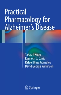 Cover image: Practical Pharmacology for Alzheimer’s Disease 9783319262048