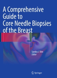 Imagen de portada: A Comprehensive Guide to Core Needle Biopsies of the Breast 9783319262895