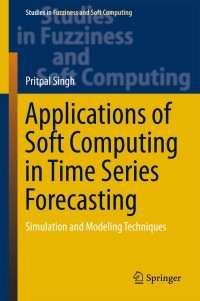 Titelbild: Applications of Soft Computing in Time Series Forecasting 9783319262925