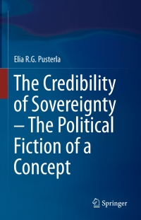 Imagen de portada: The Credibility of Sovereignty – The Political Fiction of a Concept 9783319263168
