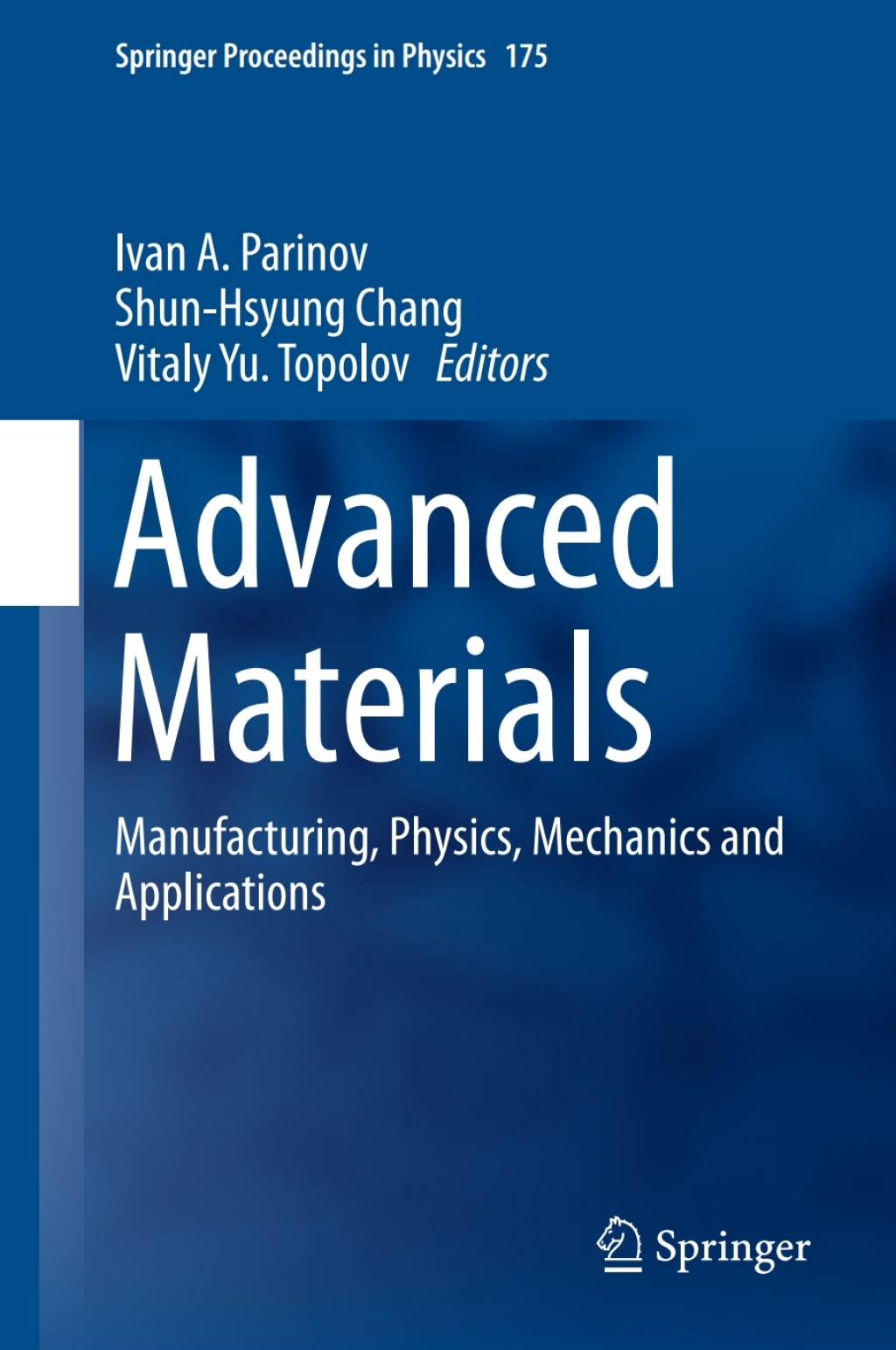 Advanced Materials Manufacturing, Physics, Mechanics and Applications