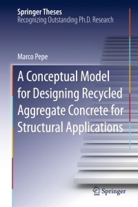 Imagen de portada: A Conceptual Model for Designing Recycled Aggregate Concrete for Structural Applications 9783319264721