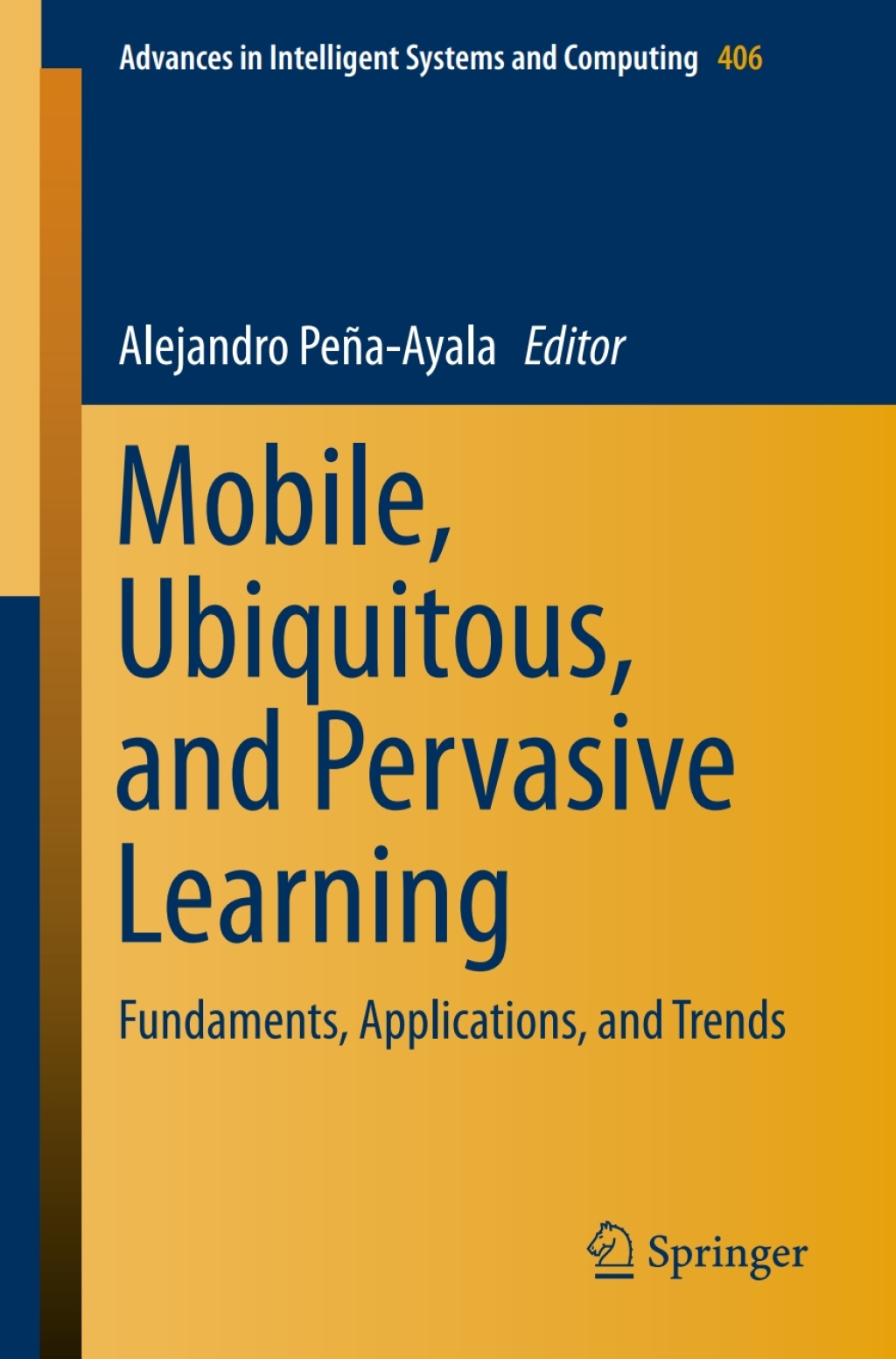 Mobile, Ubiquitous, and Pervasive Learning Fundaments, Applications, and Trends