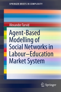 表紙画像: Agent-Based Modelling of Social Networks in Labour–Education Market System 9783319265377