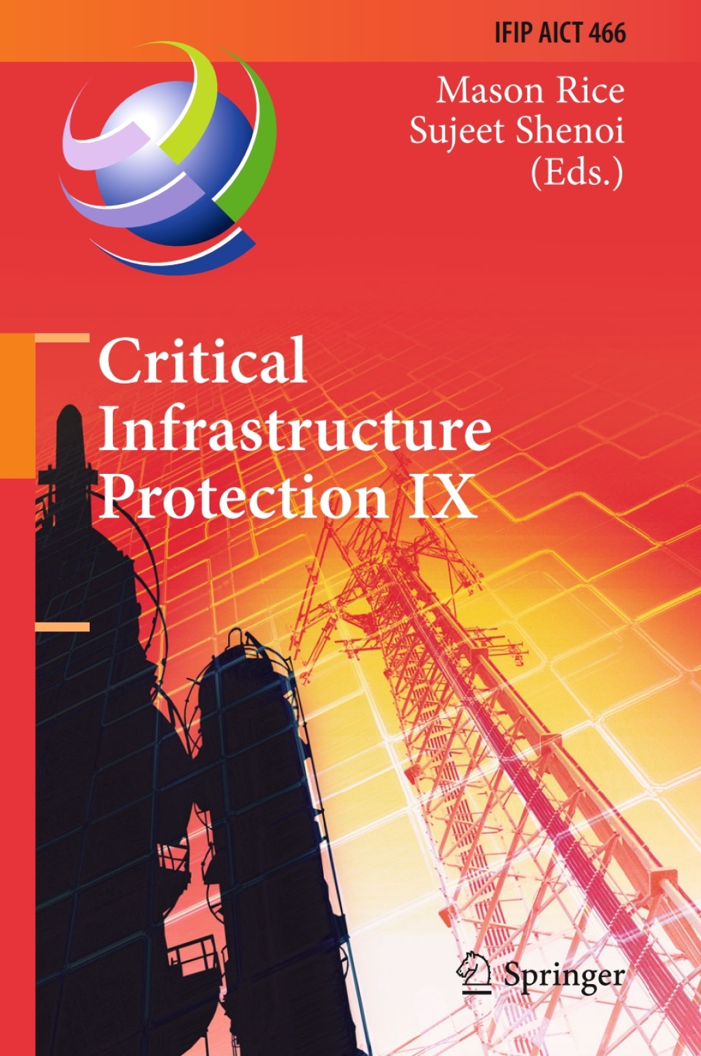 Critical Infrastructure Protection IX 9th IFIP 11.10 International Conference, ICCIP 2015, Arlington, VA, USA, March 16-18, 2015, Revised Selected Papers