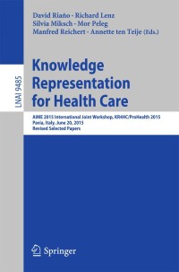 صورة الغلاف: Knowledge Representation for Health Care 9783319265841