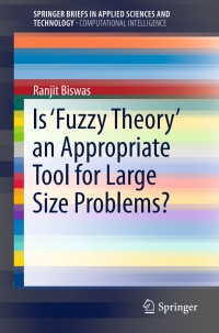 Cover image: Is ‘Fuzzy Theory’ an Appropriate Tool for Large Size Problems? 9783319267173