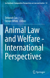 صورة الغلاف: Animal Law and Welfare - International Perspectives 9783319268163