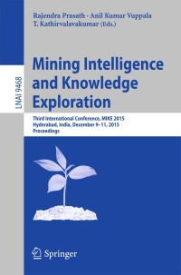 Cover image: Mining Intelligence and Knowledge Exploration 9783319268316