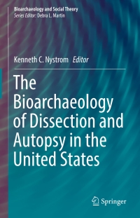 Imagen de portada: The Bioarchaeology of Dissection and Autopsy in the United States 9783319268347