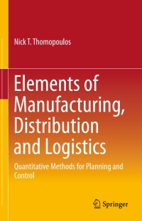 Cover image: Elements of Manufacturing, Distribution and Logistics 9783319268613