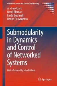 Titelbild: Submodularity in Dynamics and Control of Networked Systems 9783319269757