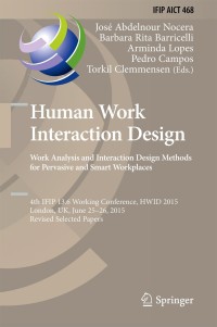 Cover image: Human Work Interaction Design: Analysis and Interaction Design Methods for Pervasive and Smart Workplaces 9783319270470