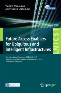 صورة الغلاف: Future Access Enablers for Ubiquitous and Intelligent Infrastructures 9783319270715