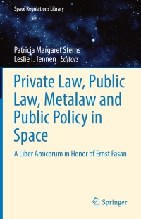 Cover image: Private Law, Public Law, Metalaw and Public Policy in Space 9783319270852