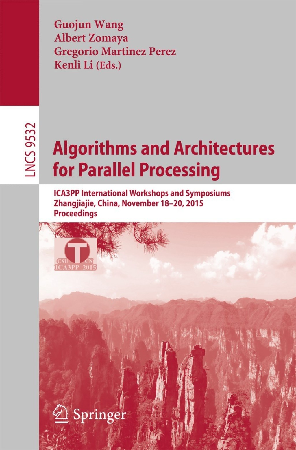 Algorithms and Architectures for Parallel Processing ICA3PP International Workshops and Symposiums, Zhangjiajie, China, November 18-20, 2015, Proceedings