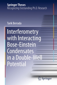 Imagen de portada: Interferometry with Interacting Bose-Einstein Condensates in a Double-Well Potential 9783319272320