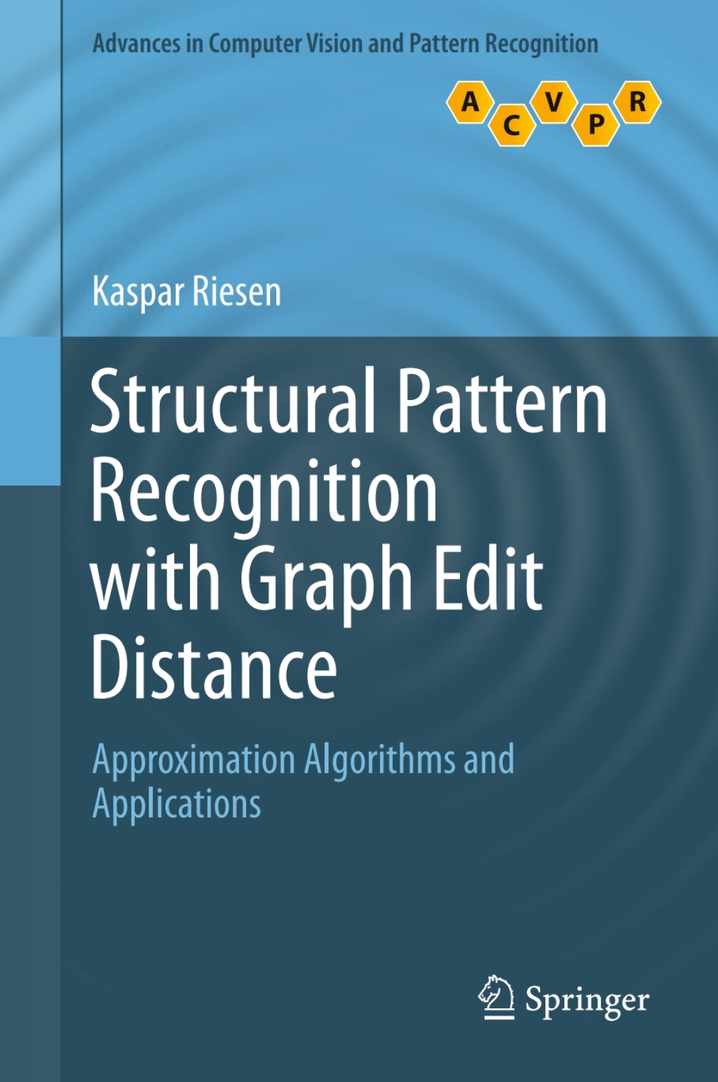Structural Pattern Recognition with Graph Edit Distance (eBook)