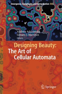 Titelbild: Designing Beauty: The Art of Cellular Automata 9783319272696