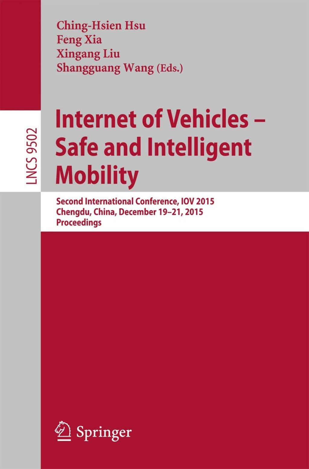 Internet of Vehicles – Safe and Intelligent Mobility Second International Conference, IOV 2015, Chengdu, China, December 19-21, 2015, Proceedings