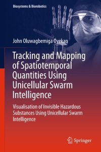 Cover image: Tracking and Mapping of Spatiotemporal Quantities Using Unicellular Swarm Intelligence 9783319274232