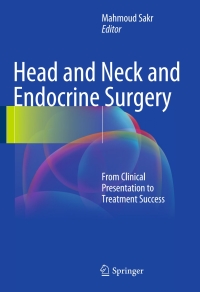 Imagen de portada: Head and Neck and Endocrine Surgery 9783319275307