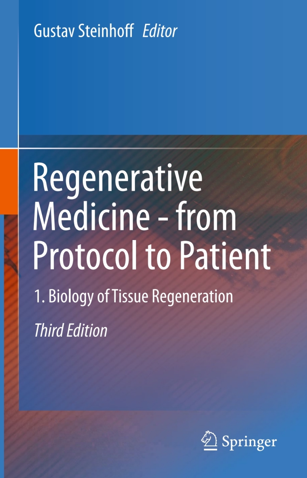 Regenerative Medicine – from Protocol to Patient 1. Biology of Tissue Regeneration 3rd Edition