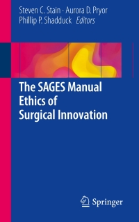 Imagen de portada: The SAGES Manual Ethics of Surgical Innovation 9783319276618