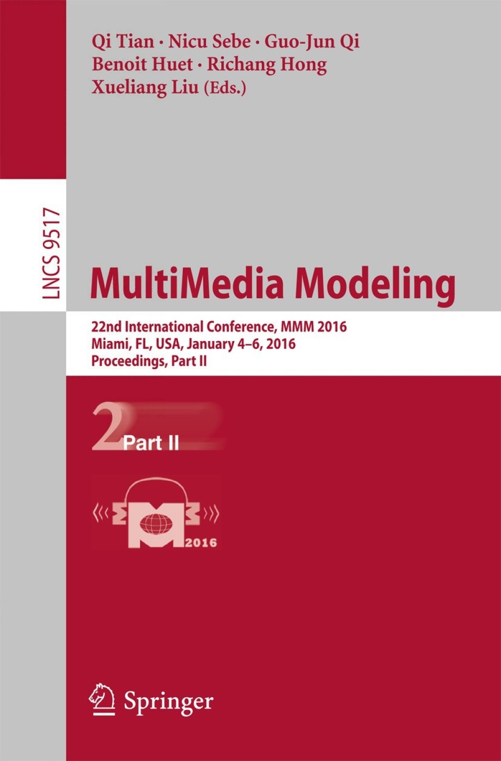 MultiMedia Modeling 22nd International Conference, MMM 2016, Miami, FL, USA, January 4-6, 2016, Proceedings, Part II