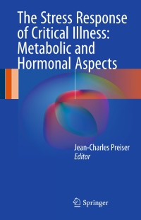 Cover image: The Stress Response of Critical Illness: Metabolic and Hormonal Aspects 9783319276854