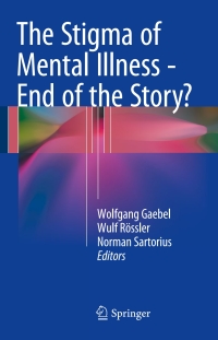 表紙画像: The Stigma of Mental Illness - End of the Story? 9783319278377