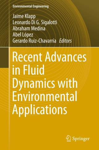 صورة الغلاف: Recent Advances in Fluid Dynamics with Environmental Applications 9783319279640
