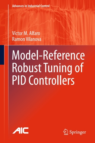 Cover image: Model-Reference Robust Tuning of PID Controllers 9783319282114