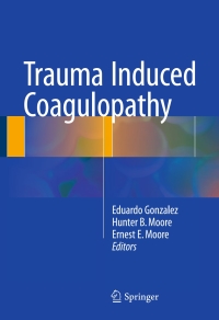 Cover image: Trauma Induced Coagulopathy 9783319283067