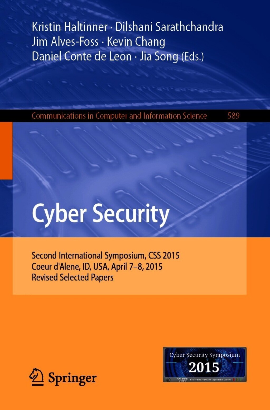 Cyber Security Second International Symposium, CSS 2015, Coeur d’Alene, ID, USA, April 7-8, 2015, Revised Selected Papers