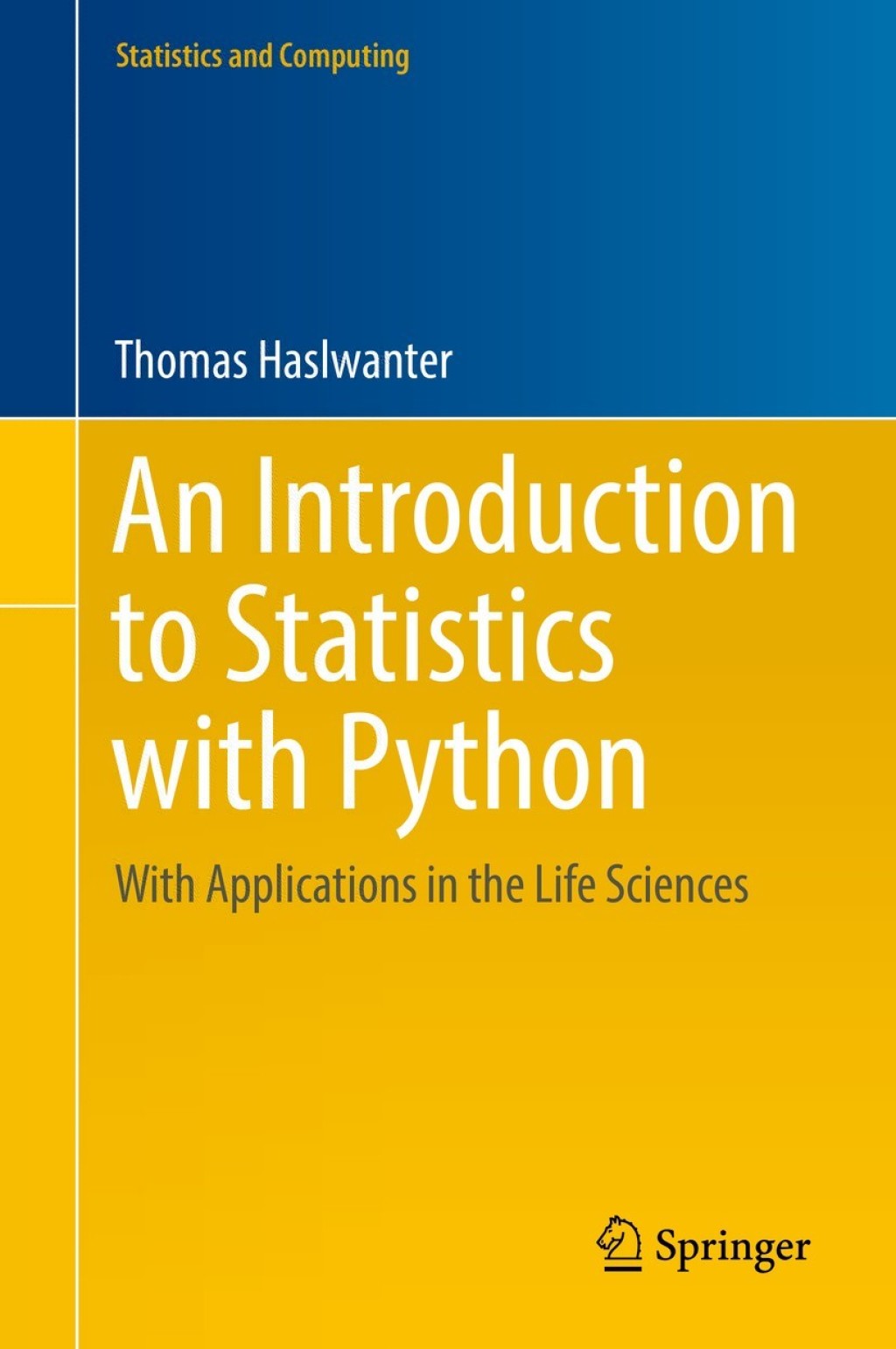 An Introduction to Statistics with Python With Applications in the Life Sciences