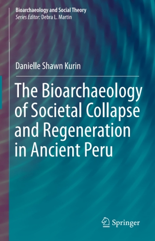Imagen de portada: The Bioarchaeology of Societal Collapse and Regeneration in Ancient Peru 9783319284026