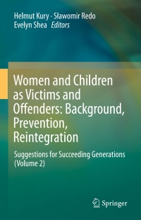 表紙画像: Women and Children as Victims and Offenders: Background, Prevention, Reintegration 9783319284231