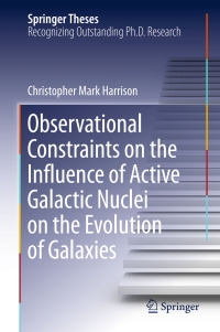 表紙画像: Observational Constraints on the Influence of Active Galactic Nuclei on the Evolution of Galaxies 9783319284538