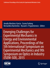 Omslagafbeelding: Emerging Challenges for Experimental Mechanics in Energy and Environmental Applications, Proceedings of the 5th International Symposium on Experimental Mechanics and 9th Symposium on Optics in Industry (ISEM-SOI), 2015 9783319285115