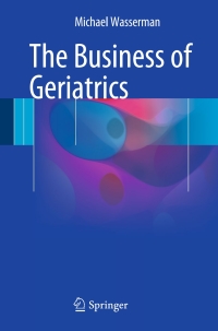 Cover image: The Business of Geriatrics 9783319285443