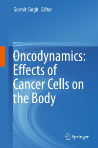 Cover image: Oncodynamics: Effects of Cancer Cells on the Body 9783319285566