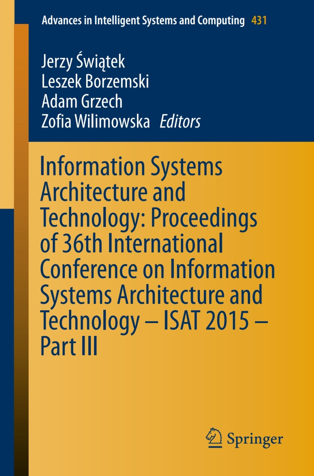 Information Systems Architecture and Technology: Proceedings of 36th International Conference on Information Systems Architecture and Technology – ISAT 2015 – Part III
