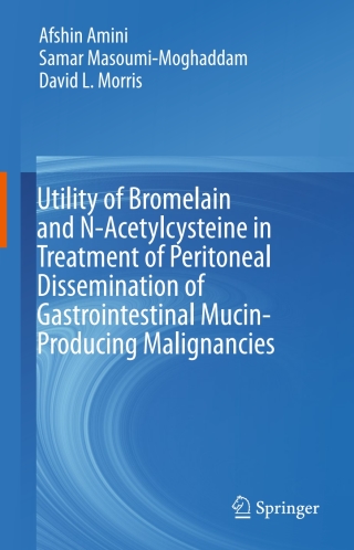 Cover image: Utility of Bromelain and N-Acetylcysteine in Treatment of Peritoneal Dissemination of Gastrointestinal Mucin-Producing Malignancies 9783319285689