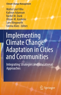 صورة الغلاف: Implementing Climate Change Adaptation in Cities and Communities 9783319285894